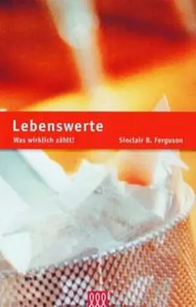 Ferguson |  Fundamente des Glaubens (alt: Lebens-Werte) | Buch |  Sack Fachmedien