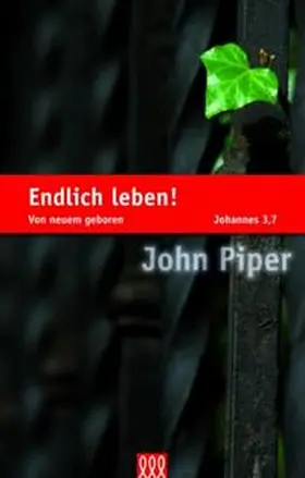Piper |  Endlich leben! | Buch |  Sack Fachmedien
