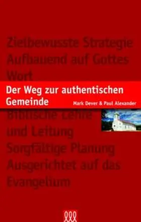 Dever / Alexander |  Der Weg zur authentischen Gemeinde | Buch |  Sack Fachmedien