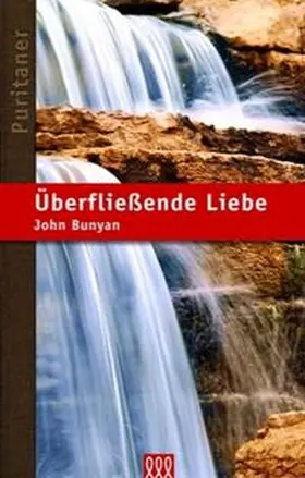 Bunyan |  Überfließende Liebe | Buch |  Sack Fachmedien
