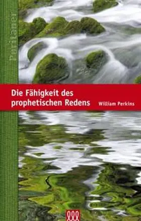 Perkins |  Die Fähigkeit des prophetischen Redens | Buch |  Sack Fachmedien