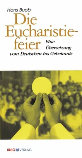 Buob |  Die Eucharistiefeier | Buch |  Sack Fachmedien