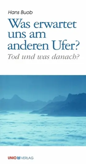 Buob |  Was erwartet uns am anderen Ufer? | Buch |  Sack Fachmedien