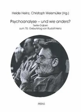 Heinz / Weismüller |  Psychoanalyse – und wie anders? | Buch |  Sack Fachmedien