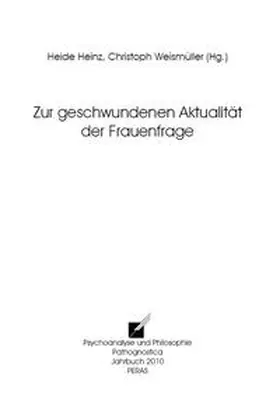 Heinz / Weismüller |  Zur geschwundenen Aktualität der Frauenfrage | Buch |  Sack Fachmedien