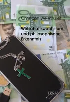 Weismüller |  Wirtschaftswachstum und philosophische Erkenntnis | Buch |  Sack Fachmedien