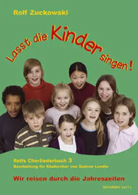  Lasst die Kinder singen! Rolfs Chorliederbuch 3 | Buch |  Sack Fachmedien