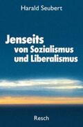 Seubert |  Jenseits von Sozialismus und Liberalismus | Buch |  Sack Fachmedien