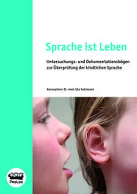 Kottmann |  Untersuchungs- und Dokumentationsbögen zur Überprüfung der kindlichen Sprache | Buch |  Sack Fachmedien