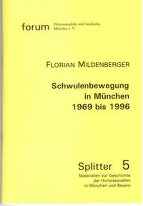 Mildenberger |  Schwulenbewegung in München 1969 bis 1996 | Buch |  Sack Fachmedien