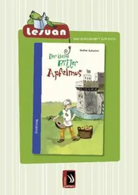 Schwinn |  LESUAN - Das Schülerheft zum Buch "Der kleine Ritter Apfelmus" | Buch |  Sack Fachmedien