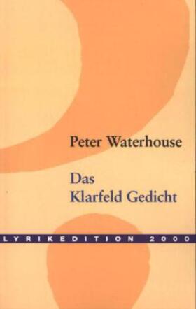 Waterhouse |  Das Klarfeld Gedicht | Buch |  Sack Fachmedien