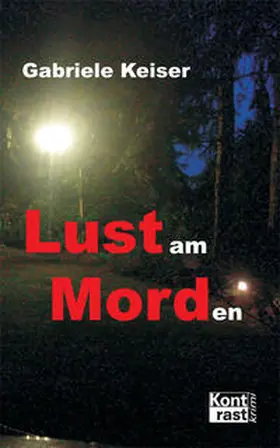 Keiser |  Lust am Morden | Buch |  Sack Fachmedien