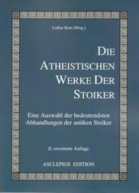 Cicero / Seneca / Thrasea | Die atheistischen Werke der Stoiker | Buch | 978-3-935288-37-8 | sack.de