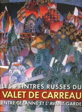 Kiblitsky / Pospelov / Sarabianov |  Les Peintres Russes du "Valet de Carreau" entre Cézanne et l'Avant-Garde | Buch |  Sack Fachmedien