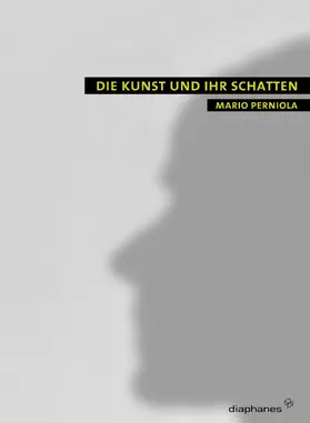 Perniola |  Die Kunst und ihr Schatten | Buch |  Sack Fachmedien