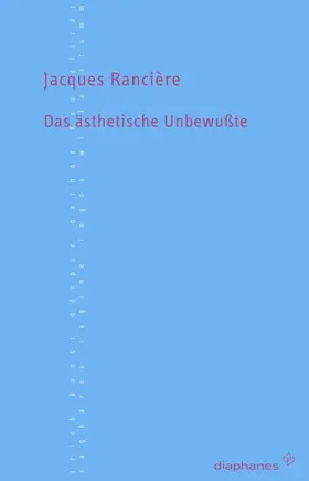 Rancière | Das ästhetische Unbewußte | Buch | 978-3-935300-89-6 | sack.de