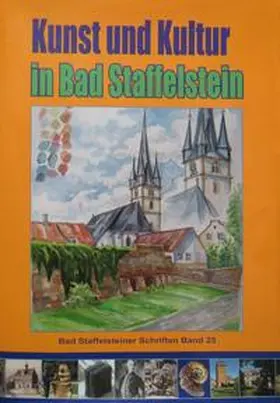 Kultur-Initiative Bad Staffelstein e.V. / Hacker |  Kunst und Kultur in Bad Staffelstein, Band 2 | Buch |  Sack Fachmedien