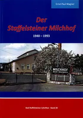 Wagner / Waschka |  Der Staffelsteiner Milchhof 1940-1993 | Buch |  Sack Fachmedien