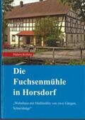 Kolling / Stadt Bad Staffelstein |  Die Fuchsenmühle in Horsdorf | Buch |  Sack Fachmedien