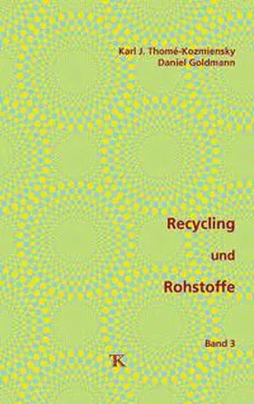 Thomé-Kozmiensky / Goldmann |  Recycling und Rohstoffe, Band 3 | Buch |  Sack Fachmedien
