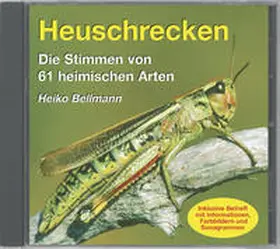 Bellmann |  Heuschrecken. CD/Stimmen von 61heim.Arten | Sonstiges |  Sack Fachmedien