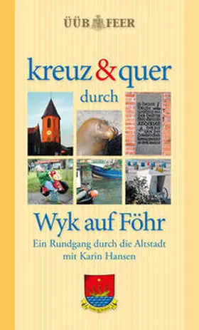 Hansen |  kreuz & quer durch Wyk auf Föhr | Buch |  Sack Fachmedien