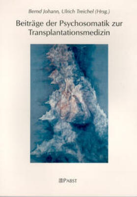 Johann / Teichel | Beiträge der Psychosomatik zur Transplantationsmedizin | Buch | 978-3-935357-07-4 | sack.de