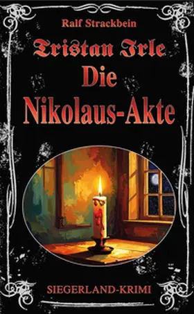 Strackbein |  Tristan Irle - Die Nikolaus-Akte | Buch |  Sack Fachmedien