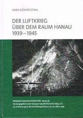 Stahl / Hoppe |  Der Luftkrieg über dem Raum Hanau 1939-1945 | Buch |  Sack Fachmedien