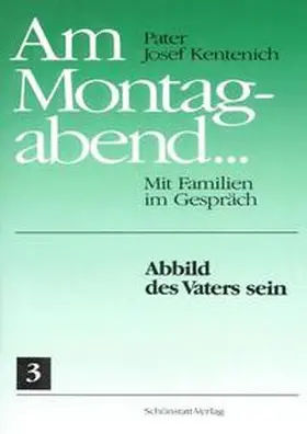 Kentenich |  Am Montagabend... Mit Familien im Gespräch / Am Montagabend... 3 | Buch |  Sack Fachmedien
