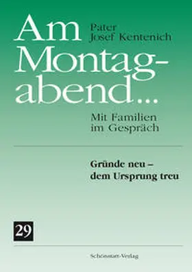 Kentenich |  Am Montagabend... Mit Familien im Gespräch / Am Montagabend... 29 | Buch |  Sack Fachmedien