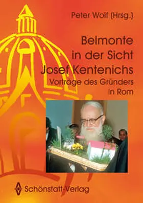 Kentenich / Wolf |  Belmonte in der Sicht Josef Kentenichs | Buch |  Sack Fachmedien
