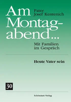 Kentenich |  Am Montagabend... Mit Familien im Gespräch / Am Montagabend... 30 | Buch |  Sack Fachmedien