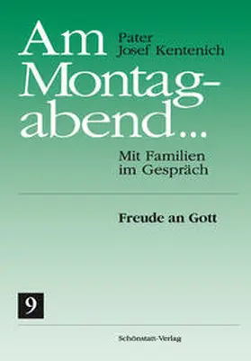 Kentenich |  Am Montagabend... Mit Familien im Gespräch / Am Montagabend... 9 | Buch |  Sack Fachmedien