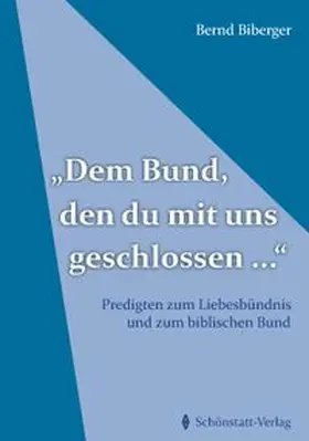 Biberger |  "Dem Bund, den du mit uns geschlossen ..." | Buch |  Sack Fachmedien