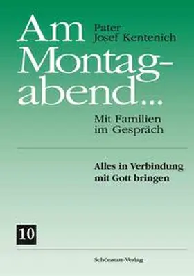 Kentenich |  Am Montagabend... Mit Familien im Gespräch / Am Montagabend... 10 | Buch |  Sack Fachmedien