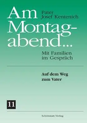 Kentenich |  Am Montagabend... Mit Familien im Gespräch / Am Montagabend... 11 | Buch |  Sack Fachmedien