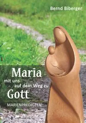 Biberger |  Maria - mit uns auf dem Weg zu Gott | Buch |  Sack Fachmedien