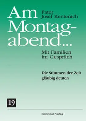 Kentenich |  Am Montagabend... Mit Familien im Gespräch / Am Montagabend... 19 | Buch |  Sack Fachmedien