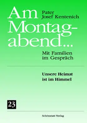 Kentenich |  Am Montagabend... Mit Familien im Gespräch / Am Montagabend... 23 | Buch |  Sack Fachmedien