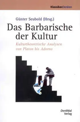 Seubold |  Das Barbarische der Kultur | Buch |  Sack Fachmedien