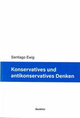 Ewig |  Konservatives und antikonservatives Denken | Buch |  Sack Fachmedien