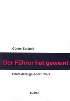 Seubold |  Der Führer hat geweint | Buch |  Sack Fachmedien