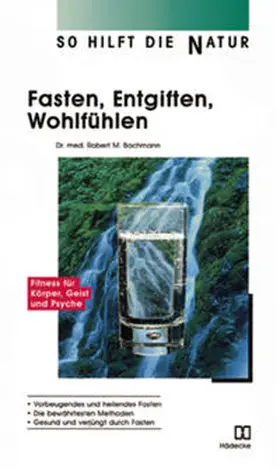 Bachmann |  Fasten, Entgiften, Wohlfühlen | Buch |  Sack Fachmedien