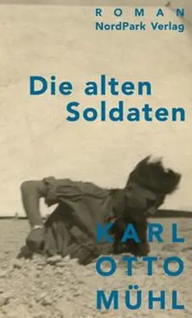 Mühl |  Die alten Soldaten | Buch |  Sack Fachmedien