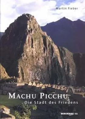 Fieber |  Machu Picchu. Die Stadt des Friedens | Buch |  Sack Fachmedien