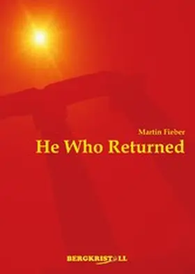 Fieber |  HE WHO RETURNED: A historic novel about Jesus Christ and the Santines | eBook | Sack Fachmedien