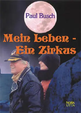 Busch |  Mein Leben - Ein Zirkus | Buch |  Sack Fachmedien