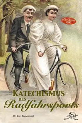 Biesendahl |  Katechismus des Radfahrsports | Buch |  Sack Fachmedien